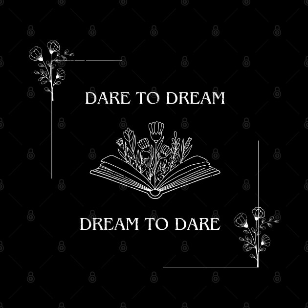 Creative Design - Dare to Dream, Dream to Dare by ApexDesignsUnlimited