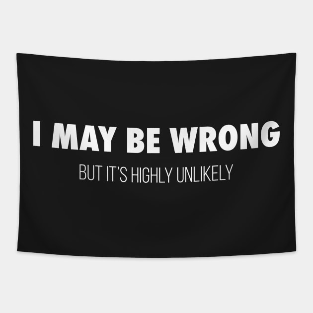 I May Be Wrong Tapestry by The Gift Hub