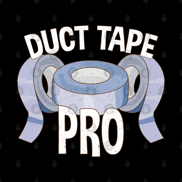 Duct Tape Pro Funny Handyman by SoCoolDesigns