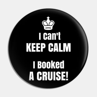 Funny Cant Keep Calm I Booked A Cruise T Shirt With Crown Pin