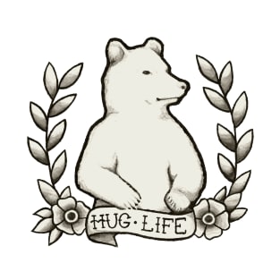 Bear Hug Life T-Shirt