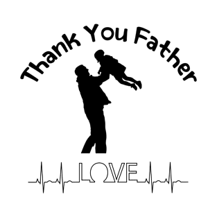 father day tshirt,best dad ever,happy farher's day,thank you father T-Shirt