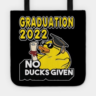 No Ducks Given - Class of 2022 Graduate Graduation Tote