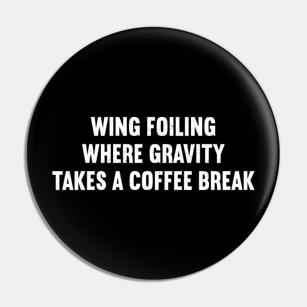 Wing Foiling Where Gravity Takes a Coffee Break Pin by trendynoize