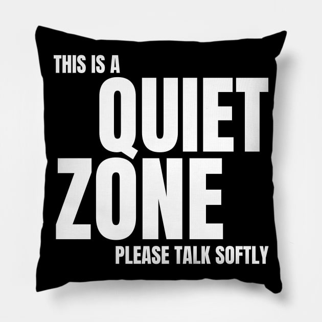 Autism Memes This Is a Quiet Zone Shut Up Be Quiet STFU Quiet Time No Noise Don't Be Loud Silence No Talking I Need My Peace and Quiet Pillow by nathalieaynie