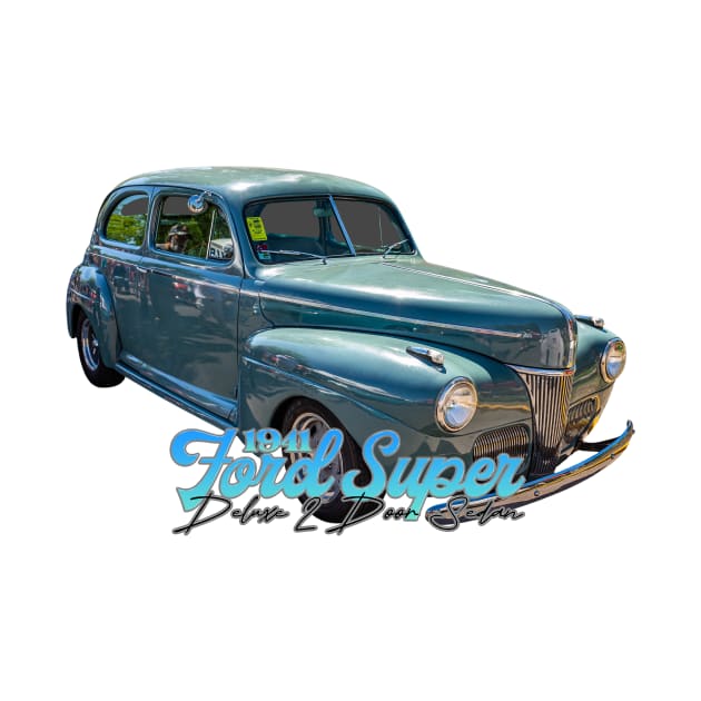 1941 Ford Super Deluxe 2 Door Sedan by Gestalt Imagery