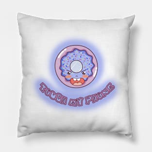 FUNNY DONUT TOUCH MY PHONE, GIFT FOR GIRLFRIEND, BOYFRIEND, WIFE, HUSBAND Pillow