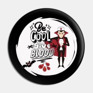 Be Cool Give Blood Pin