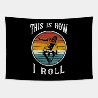 Womens Skateboard Girl Retro Skateboarder Gifts This is How I Roll Tapestry