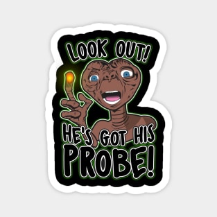 He's Got His Probe! Magnet