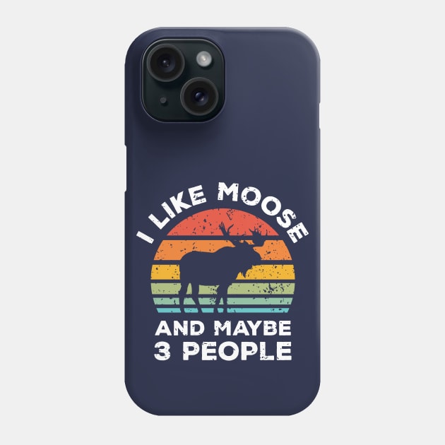 I Like Moose and Maybe 3 People, Retro Vintage Sunset with Style Old Grainy Grunge Texture Phone Case by Ardhsells