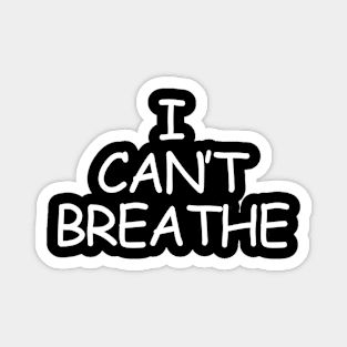 I Can't Breathe, Black Lives Matter, Black Power, Black Pride Magnet