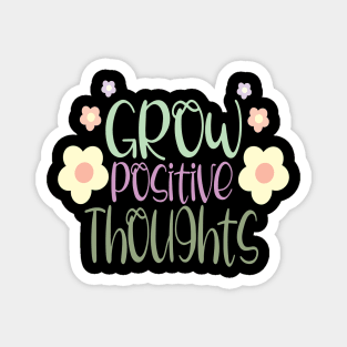 Grow Positive Thoughts Magnet