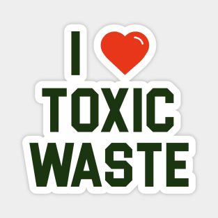 I Love Toxic Waste ● Chris Knight Real Genius Fan Art Magnet