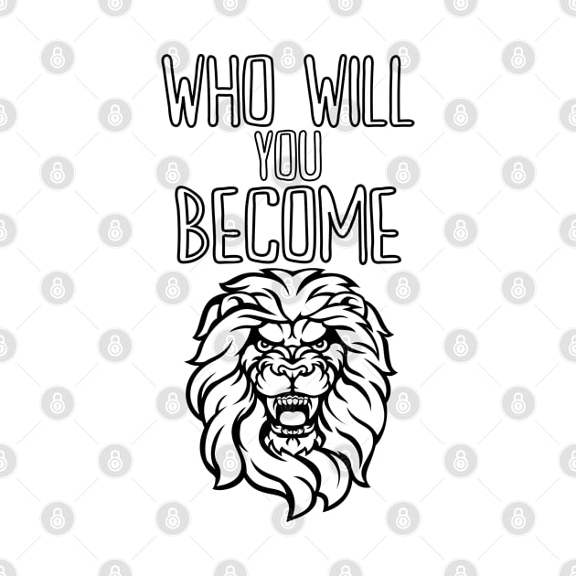 Who Will You Become - lion by RIVEofficial