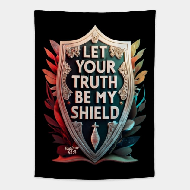 LET YOUR TRUTH BE MY SHIELD PSALMS 91:4 Tapestry by Seeds of Authority