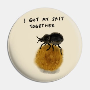 I got my shit together Pin