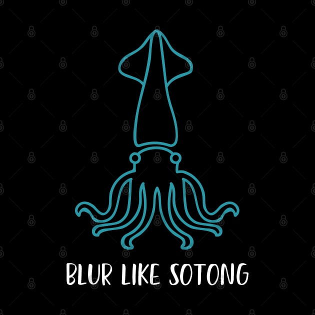 Blur Like Sotong - Singlish Singapore Expression by TGKelly