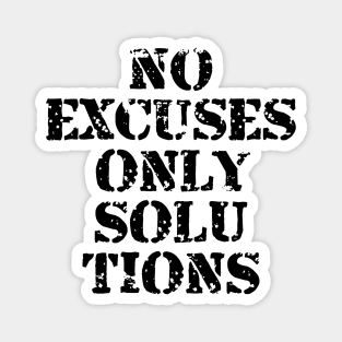 No Excuses Just Solutions Magnet