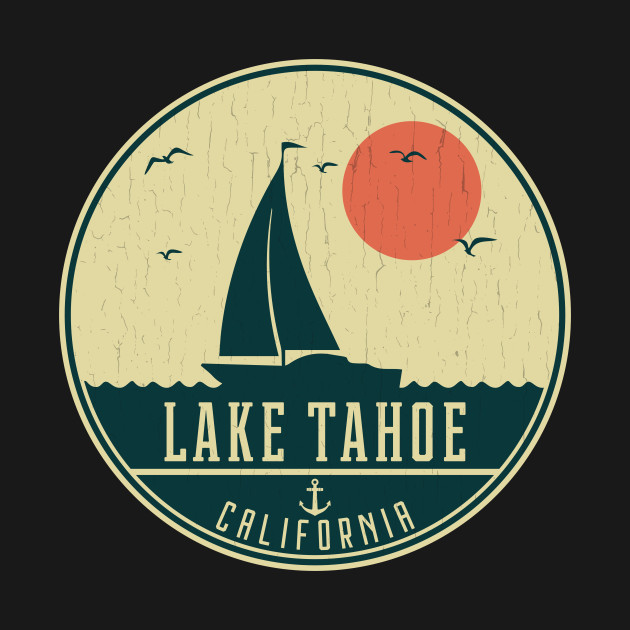 Disover Lake Tahoe California Sailing Design - Lake Tahoe California - T-Shirt