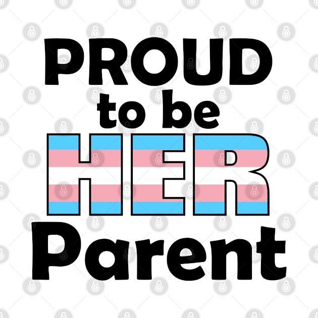 Proud to be HER Parent (Trans Pride) by DraconicVerses