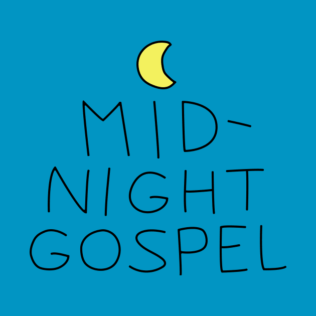 Midnight Gospel by Wetchopp