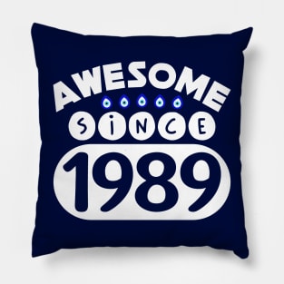 Awesome Since 1989 Pillow