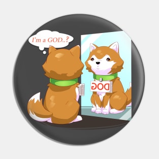 I'm a GOD? dog Pin