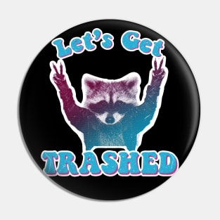 Let's get Trashed! raccoon trash panda Pin