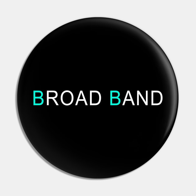 BROAD BAND Pin by DDSeudonym