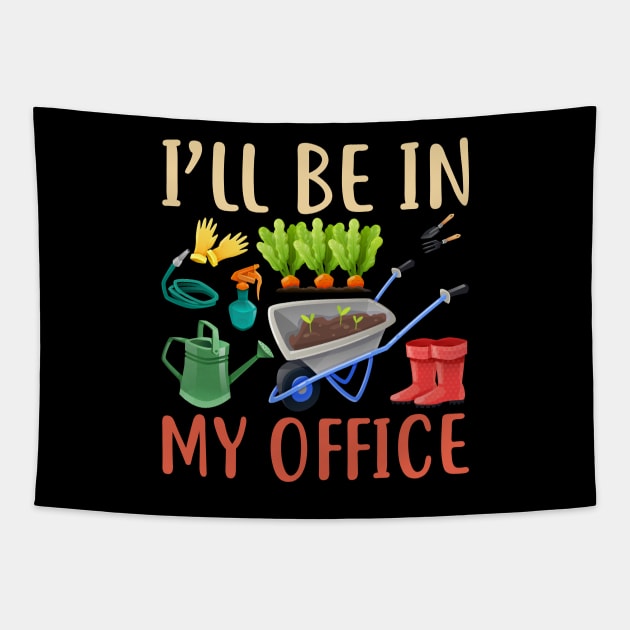 I'll Be In My Office Garden Funny Distressed Gardening Tapestry by reginaturner