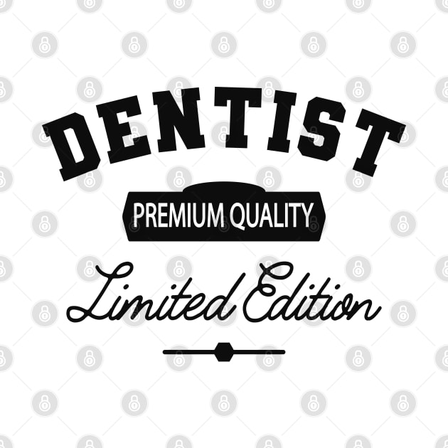 Dentist - Premium Quality Limited Edition by KC Happy Shop