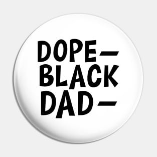 Dope Black Dad Pin