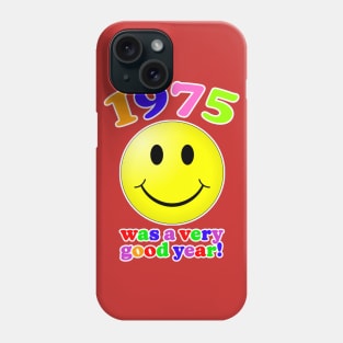 1975 Was A Very Good Year! Phone Case