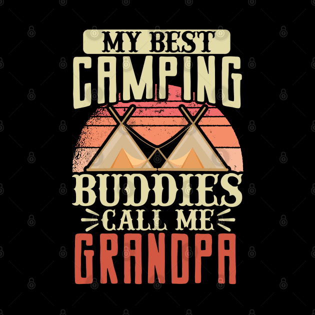 Camper Outdoor Tent My Best Camping Buddies Call Me Grandpa by Caskara