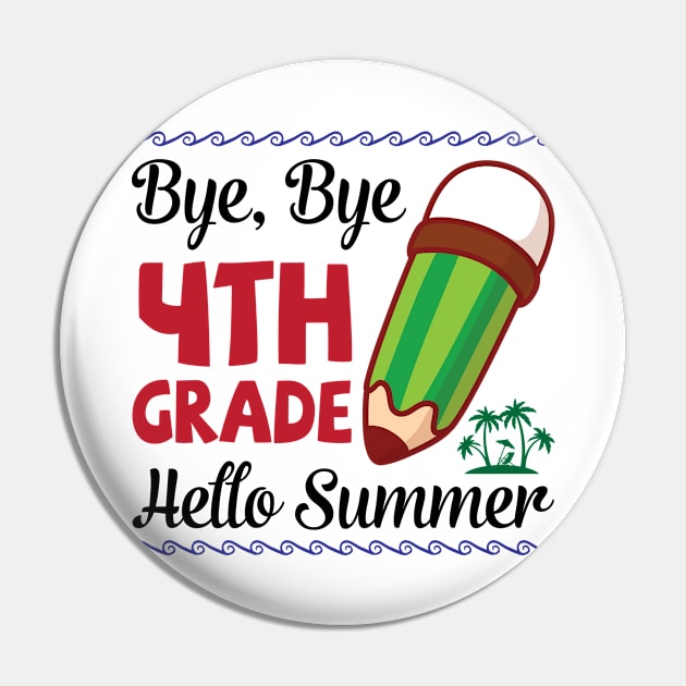 Bye Bye 4th Grade Hello Summer Happy Class Of School Senior Pin by joandraelliot