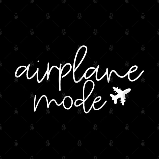 Womens Travel Lover Airplane Mode for Women Airplane Mode Adventure by Mitsue Kersting