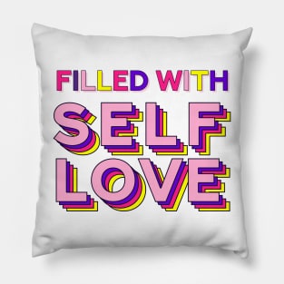 Filled with Self-love Pillow