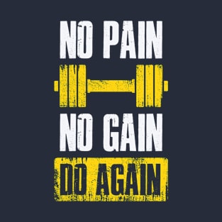 No pain No gain T-Shirt