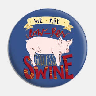 Low-Res Godless Swine Pin