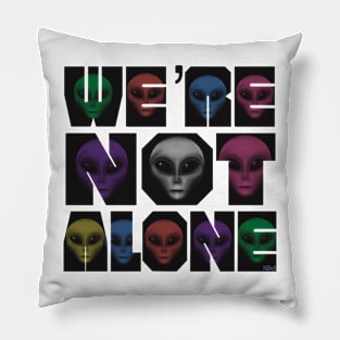 There’s Life Out there - We’re not alone Pillow