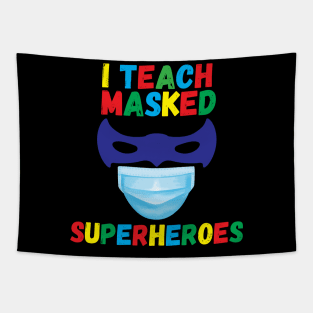 I Teach Masked Superheroes Back To School Tapestry