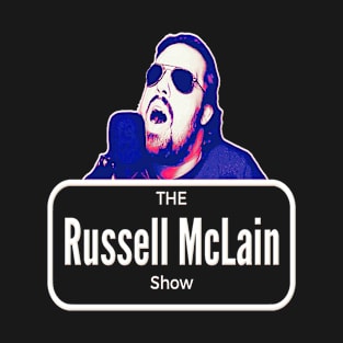 The Russell McLain Show Official T-Shirt