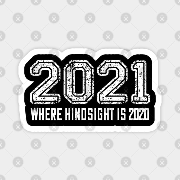 2021 Where Hindsight is 2020 Magnet by Jitterfly