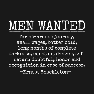 Men wanted for hazardous journey T-Shirt