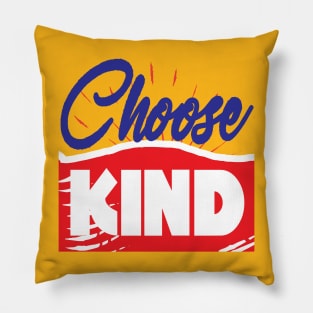 Choose kind. Kindness Inspirational Pillow