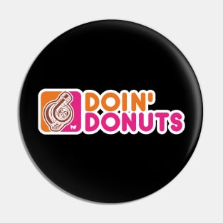 Doin Doughnuts Pin