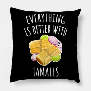 Everything is better with tamales Pillow