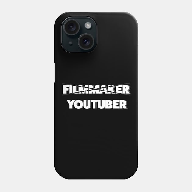 YouTuber NOT Filmmaker Phone Case by jordanpanderson