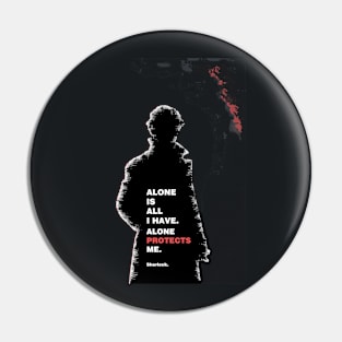 Sherlock - Alone is all I have Pin